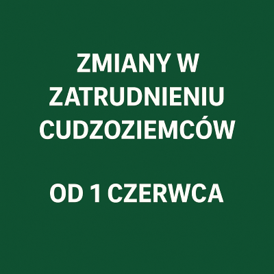 Zdjęcie artykułu Zmiany w zasadach zatrudniania cudzoziemców od 1 czerwca 2025 r.